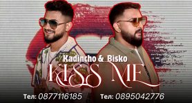 Kadincho Original x Bisko iliev Kiss me