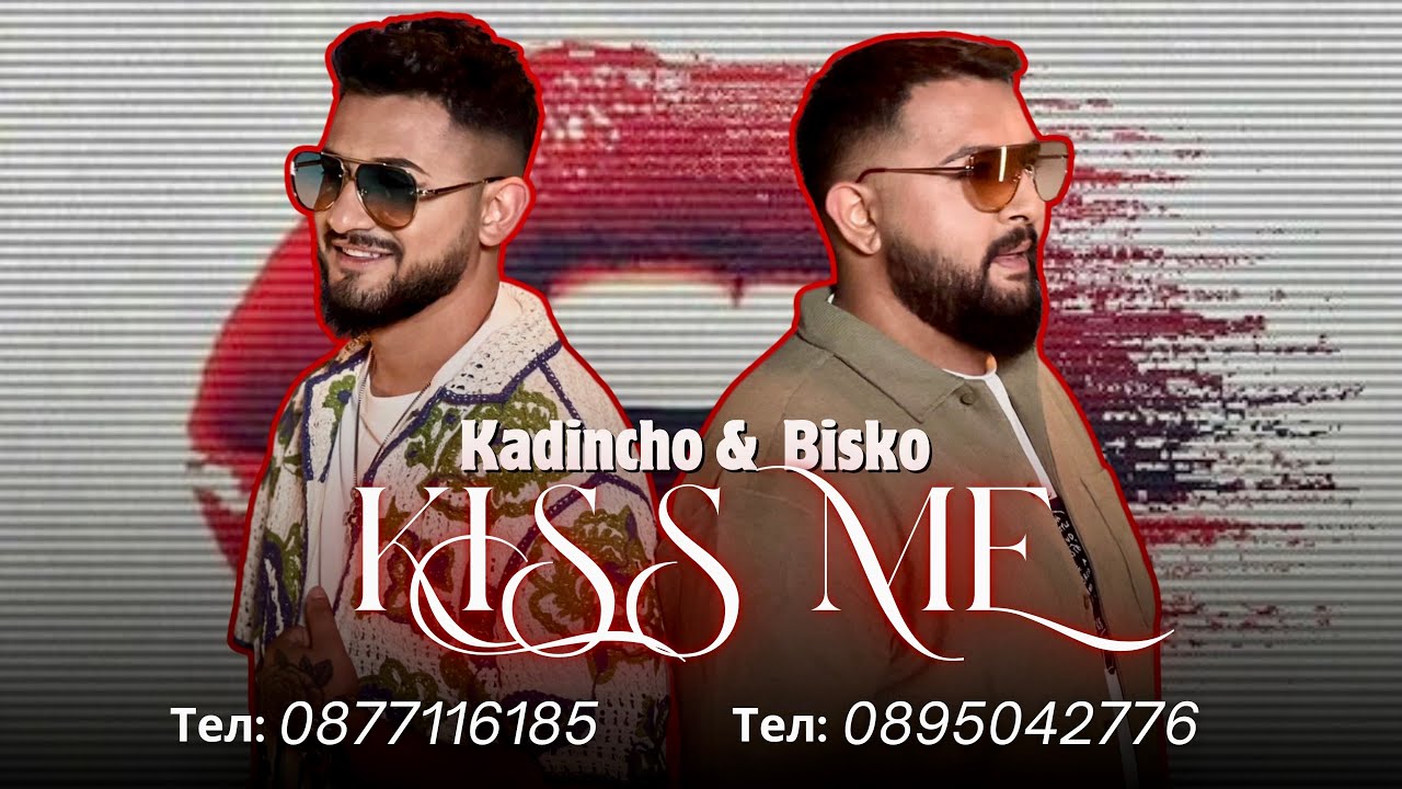 Kadincho Original x Bisko iliev Kiss me